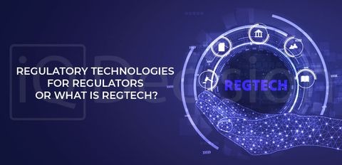 Регуляторные технологии (RegTech) для регуляторов или что такое RegTech?