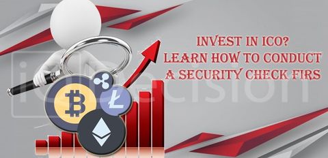 Invest in ICO? Learn How to Conduct a Security Check First